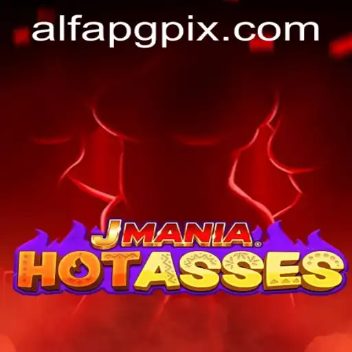 JManiaHotAsses: Descubra o Universo Vibrante do Novo Jogo Alfa PG